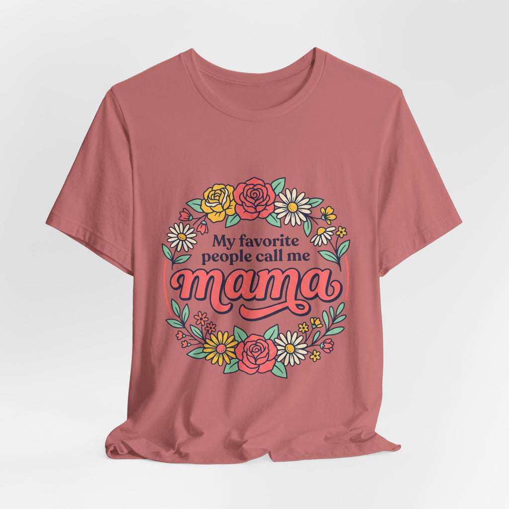 My Favorite People call me Mama